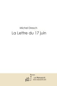 La Lettre du 17 juin - Dresch Michel