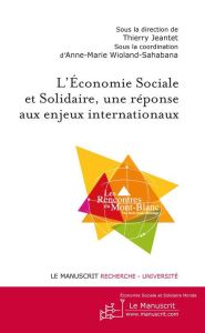 L'économie sociale et solidaire, une réponse aux enjeux internationaux - Jeantet Thierry - Wioland-Sahabana Anne-Marie