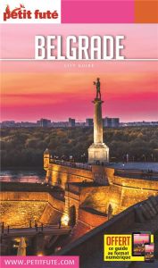 Petit Futé Belgrade. Edition 2019. Avec 1 Plan détachable - AUZIAS/LABOURDETTE