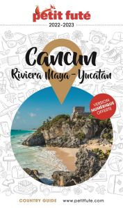 Petit Futé Cancun Riviera Maya-Yucatan. Edition 2023-2024 - AUZIAS D. / LABOURDE