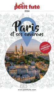Petit Futé Paris et ses environs. Edition 2024 - AUZIAS D. / LABOURDE