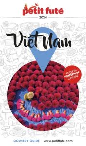 Guide Vietnam 2024 Petit Futé - Auzias D. / labourdette j. & alter