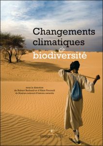 Changement climatique et biodiversité - Barbault Robert - Foucault Alain