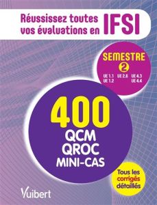 Réussissez toutes vos évaluations en IFSI semestre 2 - Moncet Marie-Claude - Delon Bruno - Soyer Laurent