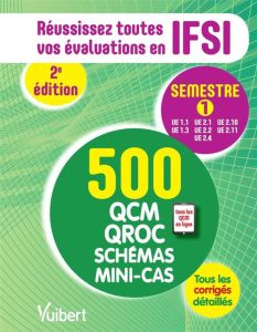 Réussissez toutes vos évoluations en IFSI Semestre 1. 2e édition - Delon Bruno - Soyer Laurent - Tanda Nicole