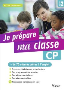 Je prépare ma classe CP Cycle 2. Edition 2019 - Loison Marc - Averlant Corinne - Considère Sylvie