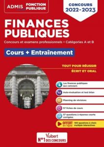 Finances publiques Concours et examens profesionnels catégories A et B. Cours + Entraînement, Editio - Guillermou Julie - Ingelaere Frédéric - Pioche Jea