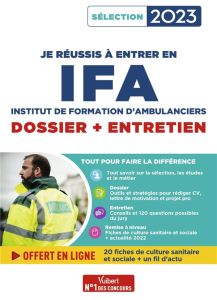 Je réussis à entrer en IFA Institut de Formation d'Ambulanciers. Dossier + Entretien, Edition 2023 - Gauthier Marion - Gueguen Mandi