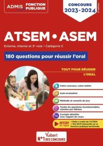 ATSEM - ASEM Externe, interne, 3e voie, Catégorie C. 180 questions pour réussir l'oral, Edition 2023 - Laplace Elodie