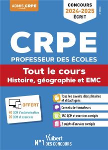 CRPE Professeur des écoles. Tout le cours - Histoire, géographie et EMC, Edition 2024-2025 - Loison Marc - Considère Sylvie - Janson André - Ma