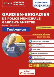 Gardien-brigadier de police municipale, garde-champêtre. Tout-en-un, Edition 2023-2024 - Delval Pascal - Lavaud Bernadette - Lebrun Pierre-