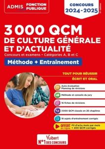 3000 QCM de culture générale et d'actualité. Méthode et entraînement Catégories A, B et C, Edition 2 - Hoffert Mélanie - Lavergne Lionel