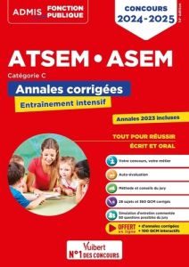 Concours ATSEM ASEM. Annales corrigées, Edition 2024-2025 - Dubuis Caroline - Laplace Elodie