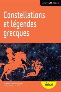 Constellations et légendes grecques - Serre Marie-Françoise - Vauclair Sylvie