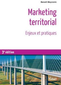 Marketing territorial. Enjeux et pratiques, 3e édition - Meyronin Benoît - Gayet Joël - Collomb Gérard