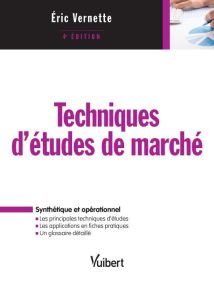 Techniques d'étude de marché. 4e édition - Vernette Eric