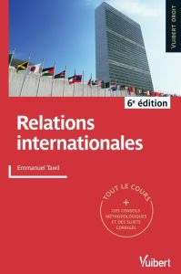 Relations internationales. 6e édition - Tawil Emmanuel