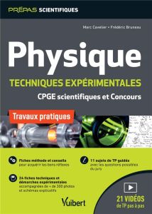 Physique techniques expérimentales. Travaux pratiques CPGE scientifiques et concours - Cavelier Marc - Bruneau Frédéric
