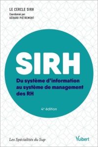 SIRH. Des systèmes d'information au système de management des RH, 4e édition - Bragard Françoise - Piétrement Gérard