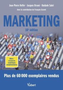 Marketing. 16e édition - Helfer Jean-Pierre - Orsoni Jacques - Sabri Ouidad