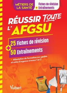 Réussir toute l'AFGSU 1 & 2 en 38 fiches de cours et 60 entraînements - Lagadec Steven - Desclefs Jean-Philippe