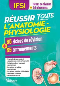 Réussir toute l'anatomie-physiologie en 65 fiches de révision et 65 entrainements - Favro Cédric - Rolling Anne-Christel