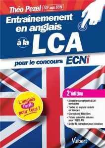 Entraînement en anglais à la LCA pour le concours ECNi. 2e édition. Edition bilingue français-anglai - Pezel Théo - Pietrasik Anne