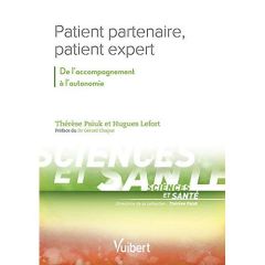 Patient partenaire, patient expert - Lefort Hugues - Psiuk Thérèse - Chaput Gérard