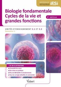 Biologie fondamentales, Cycles de la vie et grandes fonctions. Unités d'enseignement 2.1 et 2.2, 3e - Delon Bruno - Lainé Anne - Badia Eric - Boulle Nat