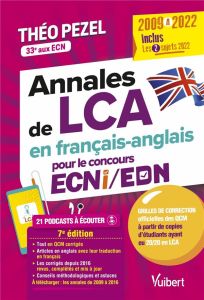 Annales de LCA en français-anglais pour le concours ECNi/EDN. 2009 à 2022. Inclus : les 2 sujets 202 - Pezel Théo