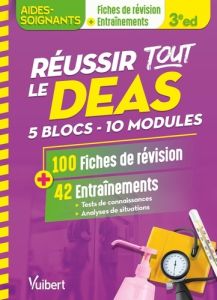 Réussir tout le DEAS 5 blocs - 10 modules. En 100 fiches de révision et 42 entraînements, 3e édition - Ameline Sylvie - Levannier Muriel