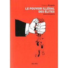 Le pouvoir illégal des élites - Brugvin Thierry