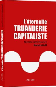 L'éternelle truanderie capitaliste - Bouchard Jean-François