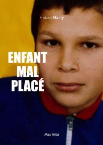 ENFANT MAL PLACE - MARTY HAKAN