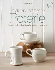 Le grand livre de la poterie - Atkin Jacqui - Gouillier Jean-Bernard