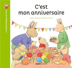 La bibliothèque de Tom : C'est mon anniversaire - Le Masne Christophe - Bawin Marie-Aline