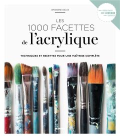 Les 1 000 facettes de l'acrylique - Gilles Amandine