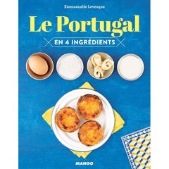 Le Portugal en 4 ingrédients - Levesque Emmanuelle