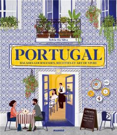 Portugal. Balades gourmandes, recettes et art de vivre - Da Silva-Augusto Sylvie - Tomljanovic Maja