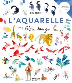 L'aquarelle par Bleu tango - Ripoll Lou