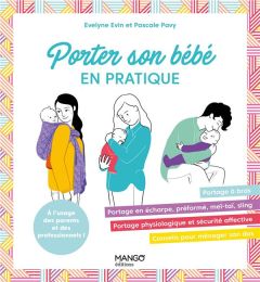 Porter son bébé en pratique - Evin Evelyne - Pavy Pascale - Pioli Emmanuelle