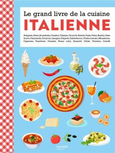Le grand livre de la cuisine italienne - Zavan Laura - Lhomme Valérie - Saturno Carole - De