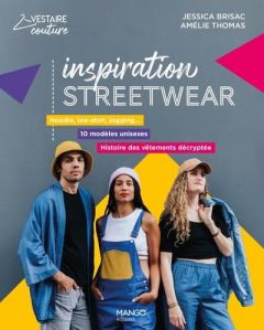 Inspiration Streetwear - Brisac Jessica - Thomas Amélie - Revol Laurence