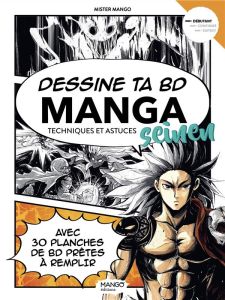 Dessine ta BD manga seinen. Techniques et astuces - MISTER MANGO