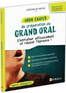 Mon cahier de préparation au grand oral - Freitas Stéphane de - Pinel Elodie - Aguillon Oria