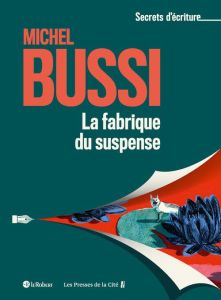 La fabrique du suspense - Bussi Michel