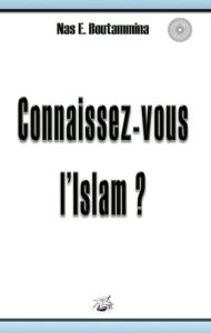Connaissez-vous l'Islam ? - Boutammina Nas E.
