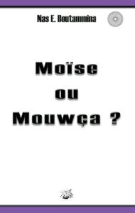 Moïse ou Mouwça ? - Boutammina Nas E.