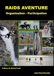 Raids aventure. Organisation - Participation - Sounier Jean-Paul