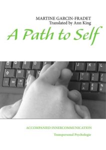 A path to self. Accompanied Inner Communication - Garcin-Fradet Martine